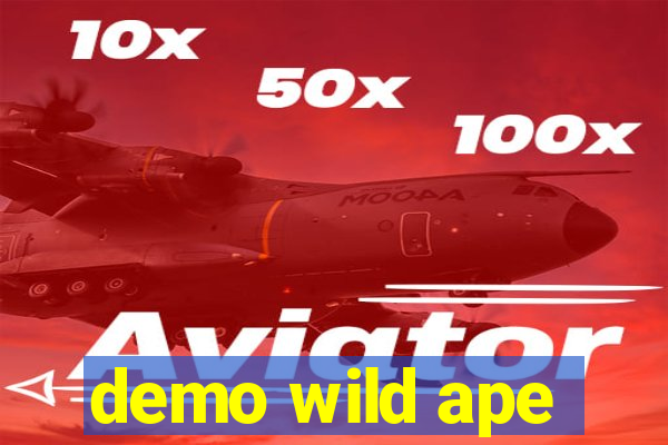 demo wild ape